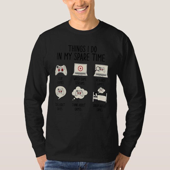 Funny Gamer Dinge, die ich in meiner Freizeit mach T-Shirt (Vorderseite)