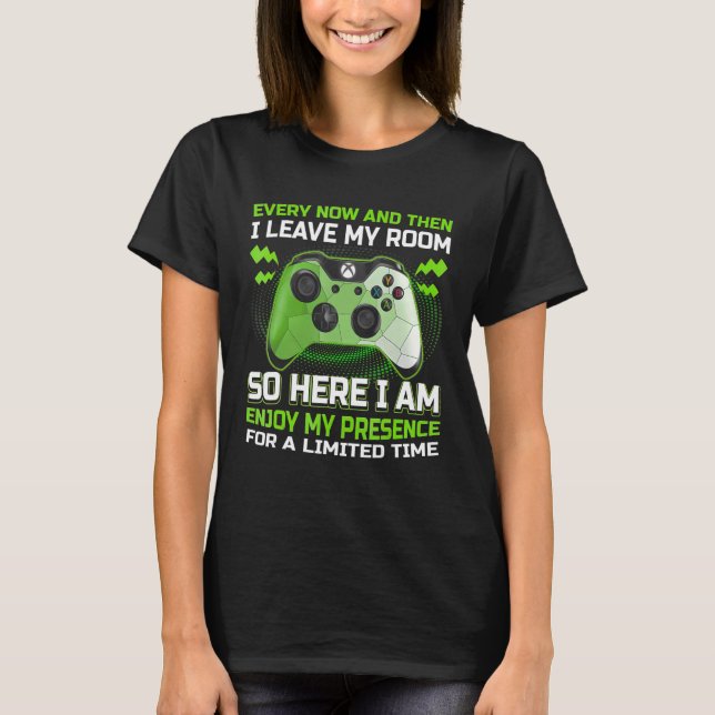 Funny Gamer Every Now And Then I Leave My Room Gam T-Shirt (Vorderseite)