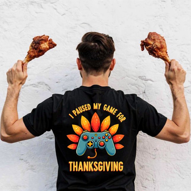 Funny Gamer I Paused My Game For Thanksgiving  T-Shirt (Von Creator hochgeladen)