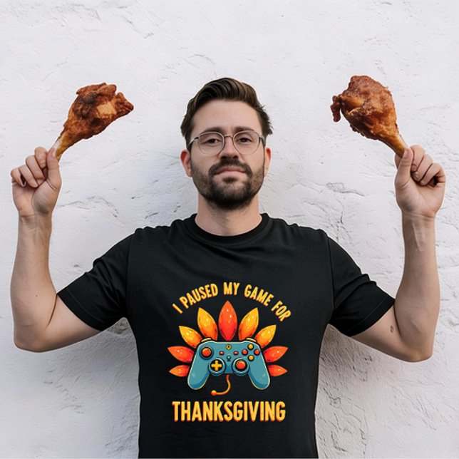 Funny Gamer I Paused My Game For Thanksgiving  T-Shirt (Von Creator hochgeladen)