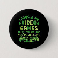 Funny Gamer Ich habe meine Videospiele für St Patr