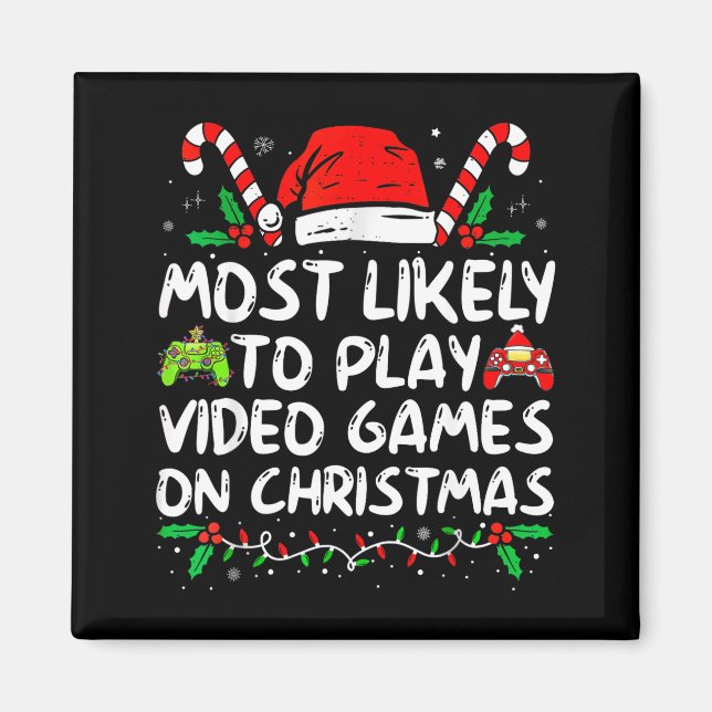 Funny Gamer Most Likely To Play Video Games On Chr Magnet (Vorne)