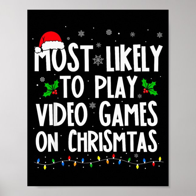 Funny Gamer Most Likely To Play Video Games On Chr Poster (Vorne)