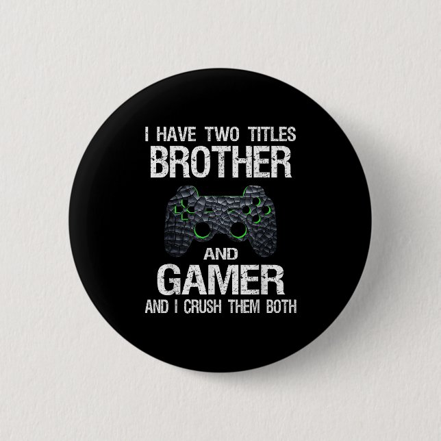 Funny Gamer Quote Video Games Gaming Boys Brother Button (Vorderseite)