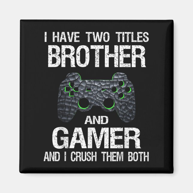 Funny Gamer Quote Video Games Gaming Boys Brother Magnet (Vorne)
