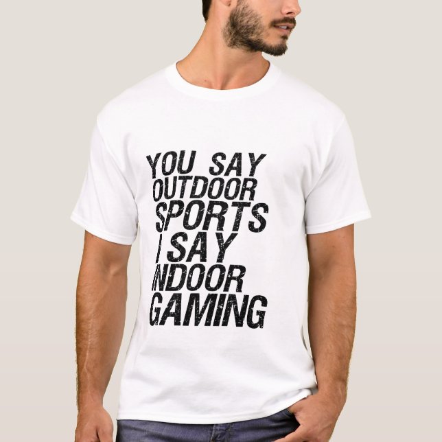 Funny Gamer Spaß T - Shirt I Sage Indoor Gaming (Vorderseite)