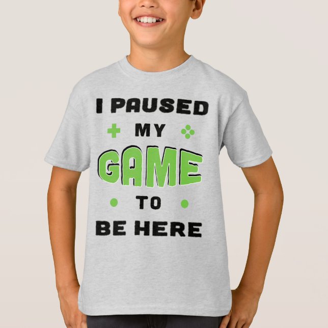 Funny Gamer Sprichwort Ich hielt mein Spiel an, um T-Shirt (Vorderseite)