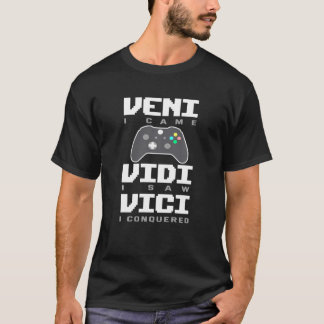 Funny Gamer Veni Vidi Vici I Came I sah ich Conque T-Shirt
