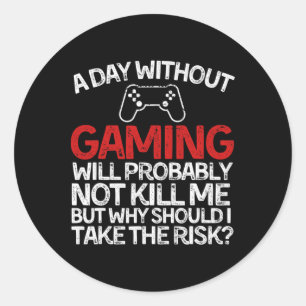 Funny Gaming T-Shirt Ein Tag ohne Gaming Runder Aufkleber