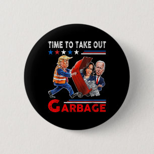 Funny Garbage für Trump 2024 - Zeit, den Kampf zu Button