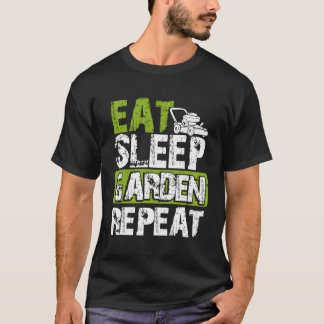 Funny Garden Gardens Eat Sleep Garden Wiederholung T-Shirt