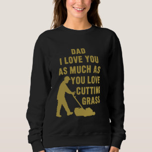 Funny Gardener Gartenmäher Rasenmäher Lover Zitat  Sweatshirt