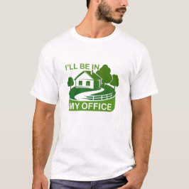Funny Gardens Design werde ich in meinem Büro sein T-Shirt