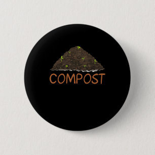 Funny Garening Gardener Geschenke Compost Button