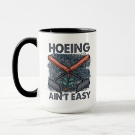 Funny Garening Hoeing ist nicht leicht Tasse