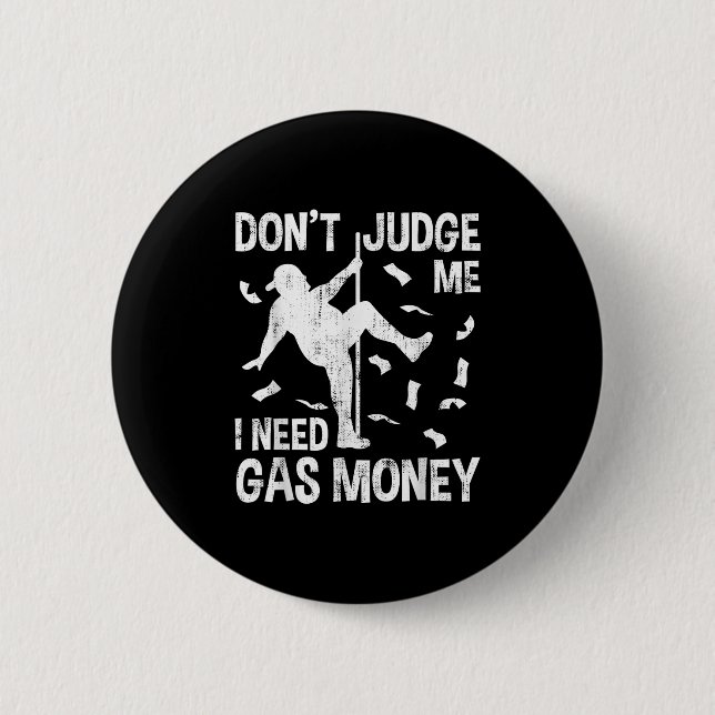Funny Gas Preis Männer Spaß nicht beurteilen, ich  Button (Vorderseite)