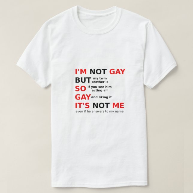 Funny Gay LGBTQ Sprichwort Gay Gift Idee T-Shirt (Design vorne)