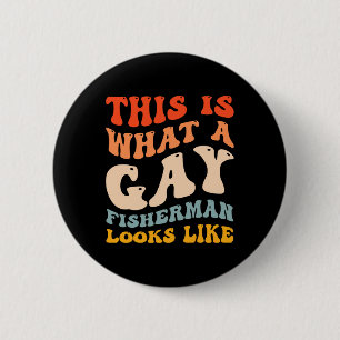 Funny Gay Pride Fischen, was ein Gay Fisherman sie Button