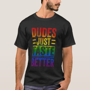 Funny Gay Pride Typ Geschmack Better Man Frauen T-Shirt