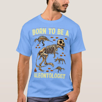 Funny Geboren, Paläontologe Dinosaurier Hunter zu  T-Shirt
