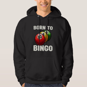 Funny Geboren zu Bingo Bingo Ball Enthusiast Bingo Hoodie