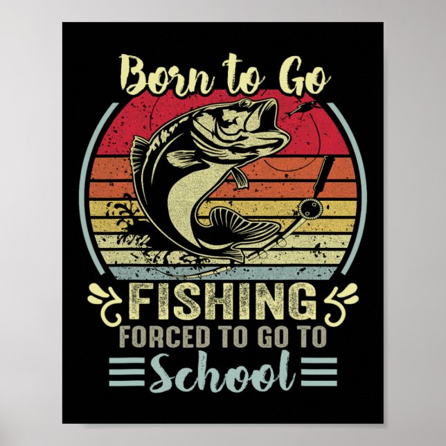 Funny Geboren zu gehen Fischen B Fisch Fischer Jun Poster (Vorne)