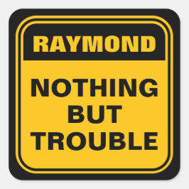 Funny gelb nichts außer Ärger Vorsicht Schild squ Quadratischer Aufkleber