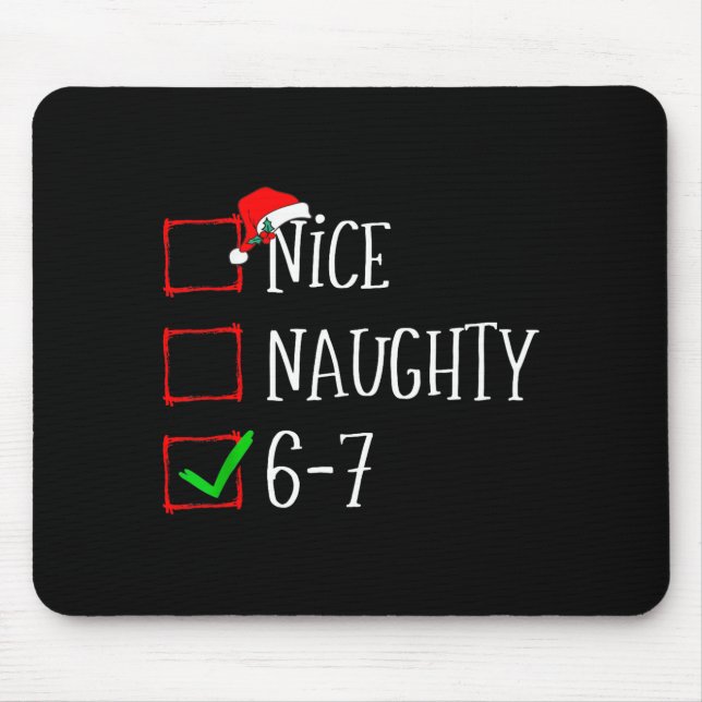 Funny Gen Alpha 6-7 Meme Nice Naughty 67 Christmas Mousepad (Vorne)