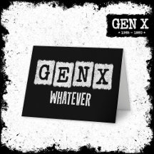 Funny Gen X Generation X Gen XER Gen X