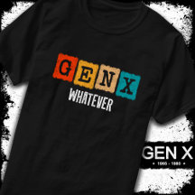 Funny Gen X Generation X Gen XER Gen X