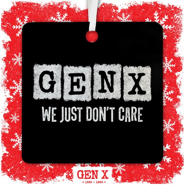 Funny Gen X Generation X Gen Xer kümmert sich einf Ornament Aus Metall (Von Creator hochgeladen)