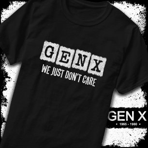 Funny Gen X Generation X Gen Xer kümmert sich einf T-Shirt