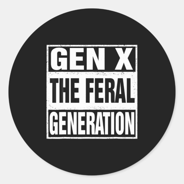 Funny Gen X The Feral Generation Retro Humor Sayin Runder Aufkleber (Vorderseite)