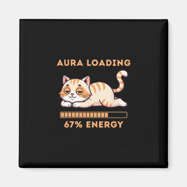 Funny Gen Z Meme 67 Cat Aura Cat Loading 67 Percen Magnet (Vorne)