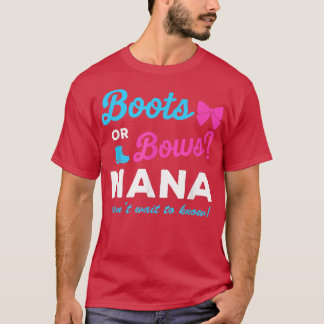 Funny Gender Reveal Stiefel oder Bows Nana Matchin T-Shirt