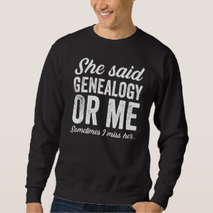 Funny Genealogie Genealogisten Familiengeschichte Sweatshirt