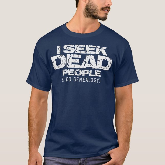 Funny Genealogie I Do Genealogy Kleidungsgeschenk T-Shirt (Vorderseite)