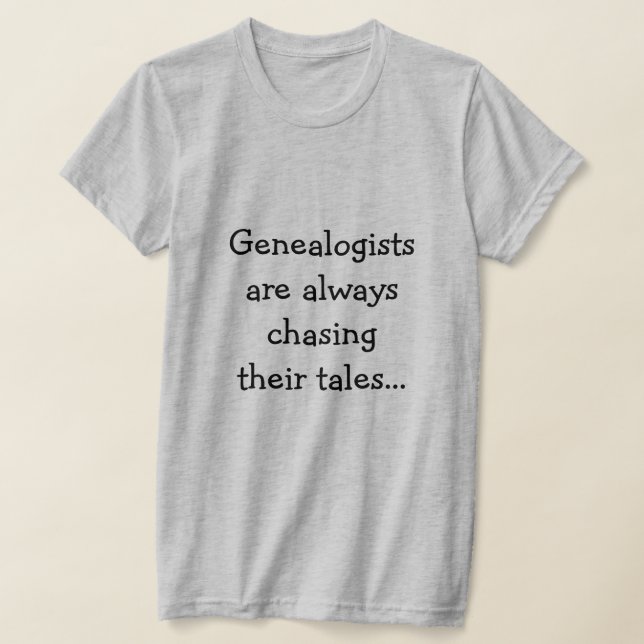 Funny Genealogist, der ihren Spaß-Zitat nachjagt T-Shirt (Ablage )