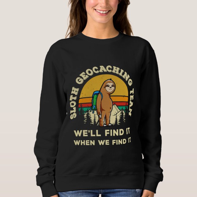 Funny Geocaching Geocacher Sloth Hobby Geocachi Sweatshirt (Vorderseite)