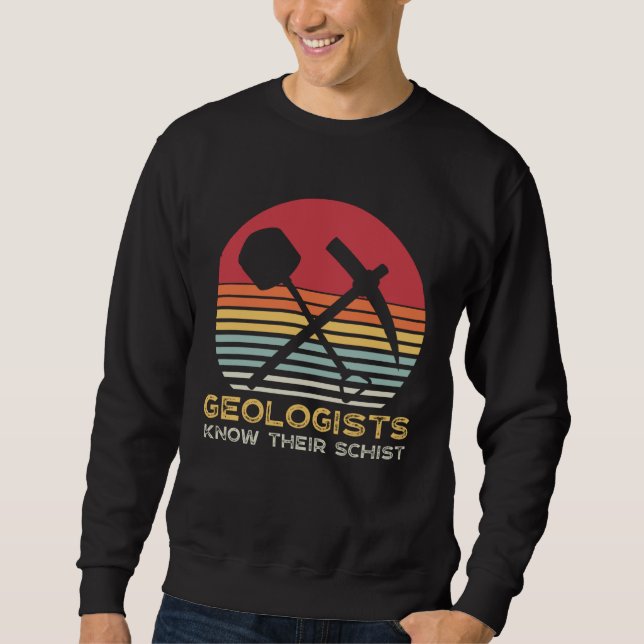 Funny Geologists Schist Earth Science Teacher Geol Sweatshirt (Vorderseite)