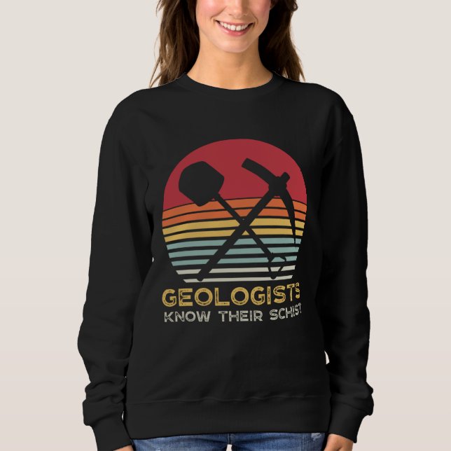 Funny Geologists Schist Earth Science Teacher Geol Sweatshirt (Vorderseite)