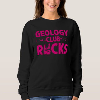 Funny Geology for Men Women Cool Geologist Rocks Sweatshirt