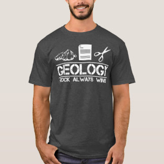 Funny Geology Rock Always Wins Geologist Pun 1 T-Shirt