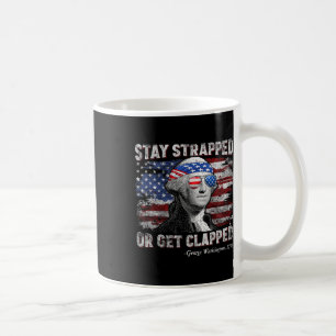 Funny George Washington 4. Juli Bleibe Strapped Kaffeetasse