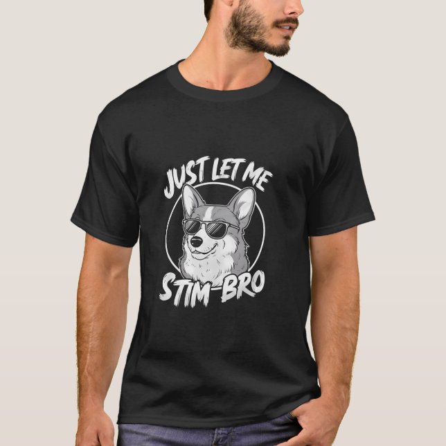 Funny gerade Gelassen Me Stim Bro Meme Autistic Au T-Shirt (Vorderseite)