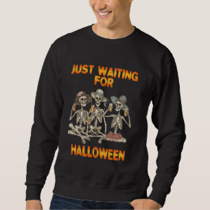Funny gerade Gewartet Halloween Skeleton Party Su Sweatshirt
