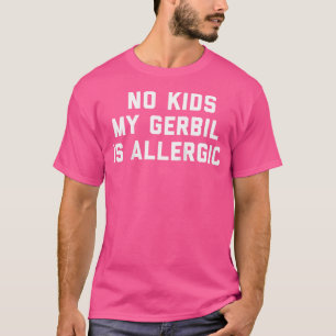 Funny Gerbil No My Gerbil ist allergisch sarkastis T-Shirt