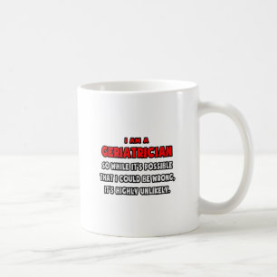 Funny Geriatrician .. Sehr unwahrscheinlich Tasse