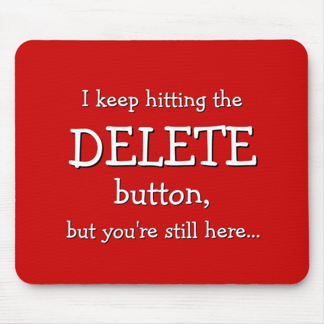 Funny-Geschenk| Ich behielt auf den DELETE-Button. Mousepad (Vorne)