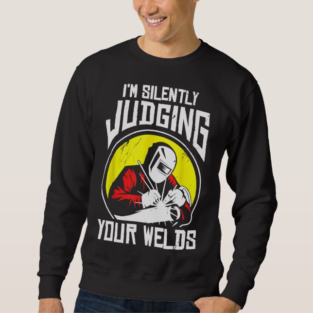 Funny Geschenk Welder Design Ich bin leise beurtei Sweatshirt (Vorderseite)